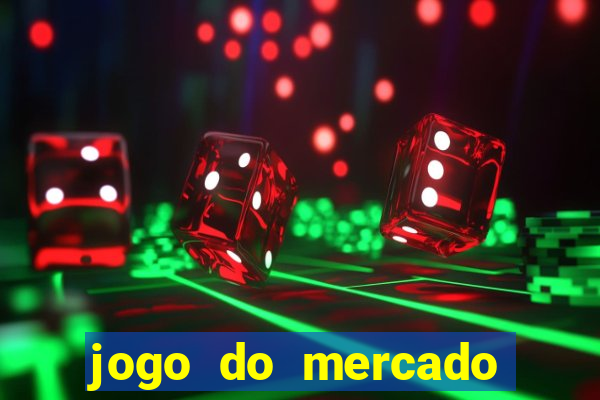 jogo do mercado com dinheiro infinito